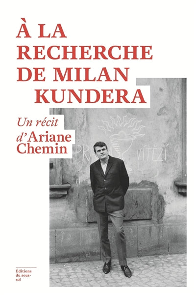 À LA RECHERCHE DE MILAN KUNDERA