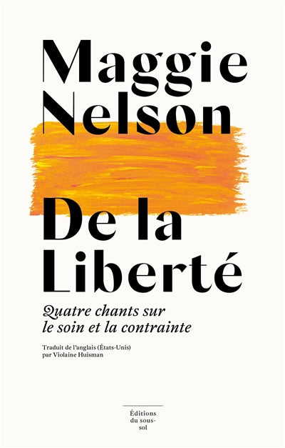 DE LA LIBERTE : QUATRE CHANTS SUR LE SOIN ET LA CONTRAINTE