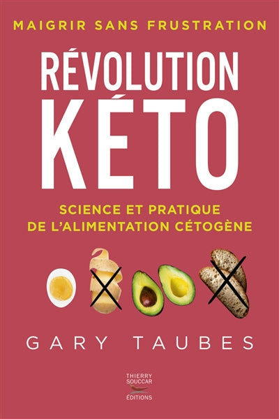 REVOLUTION KETO : SCIENCE ET PRATIQUE DE L'ALIMENTATION CETOGENE
