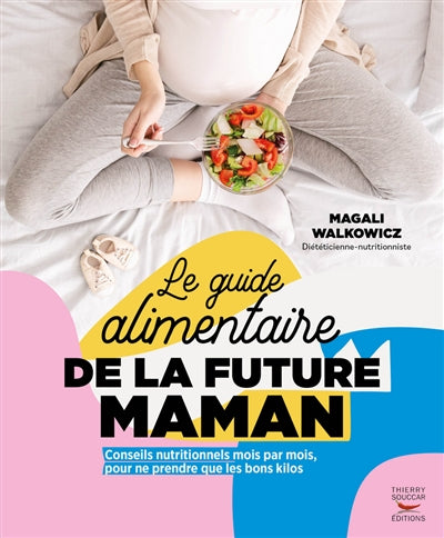 GUIDE ALIMENTAIRE DE LA FUTURE MAMAN