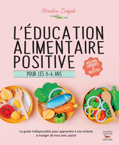 EDUCATION ALIMENT. POSITIVE POUR 0-6 ANS