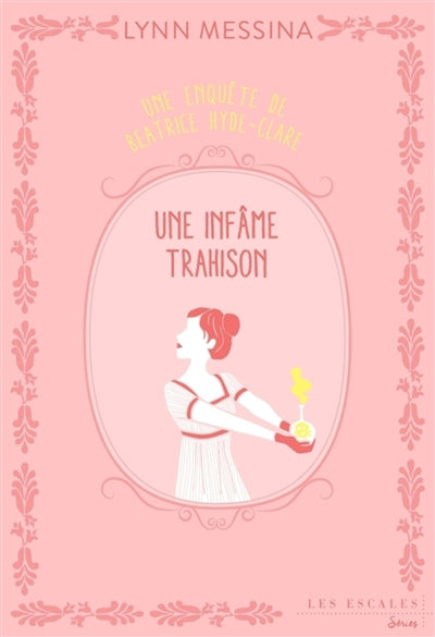 UNE ENQUETE DE BEATRICE HYDE-CLARE T.03 : UNE INFAME TRAHISON