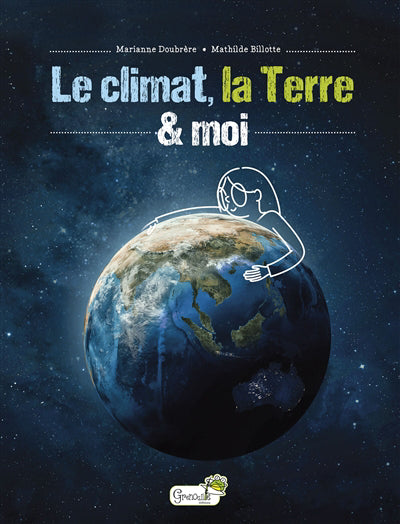 CLIMAT, LA TERRE ET MOI