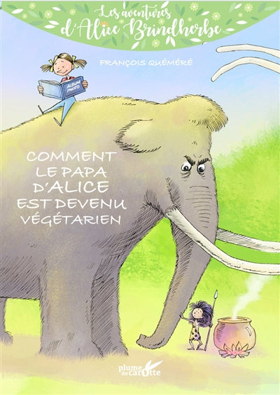 COMMENT LE PAPA D'ALICE EST DEVENU VEGETARIEN