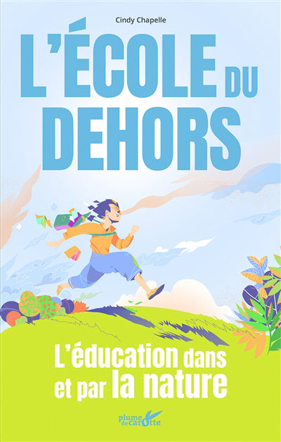 ÉCOLE DU DEHORS : L'ÉDUCATION DANS ET PAR LA NATURE