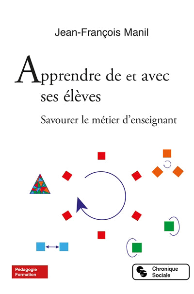 APPRENDRE DE ET AVEC SES ELEVES - SAVOURER LE METIER D'ENSEIGNANT