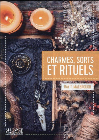 CHARMES, SORTS ET RITUELS