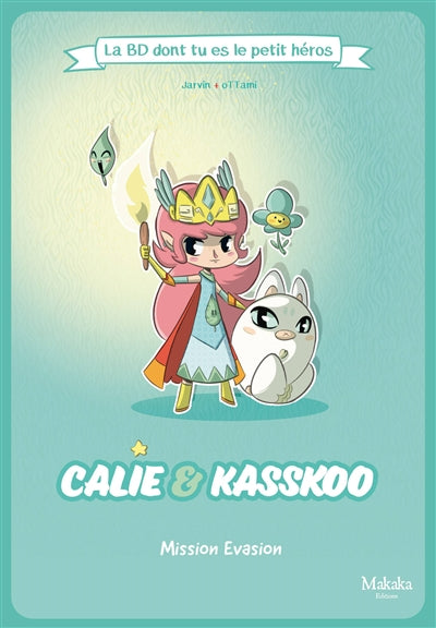 CALIE ET KASSKOO: MISSION EVASION