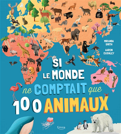 SI LE MONDE NE COMPTAIT QUE 100 ANIMAUX