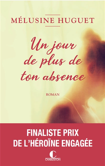 UN JOUR DE PLUS DE TON ABSENCE