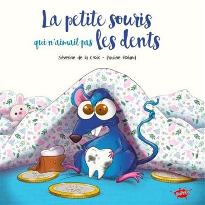 PETITE SOURIS QUI N'AIMAIT PAS LES DENTS