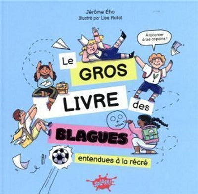 GROS LIVRE DES BLAGUES ENTENDUES A LA RECRE