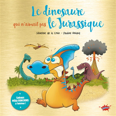 DINOSAURE QUI N'AIMAIT PAS LE JURASSIQUE  ED. COLLECTOR