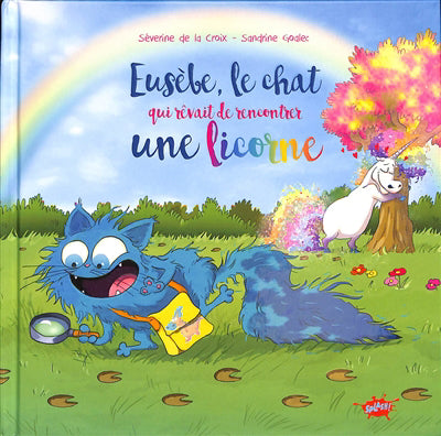EUSEBE, LE CHAT QUI REVAIT DE RENCONTRER UNE LICORNE