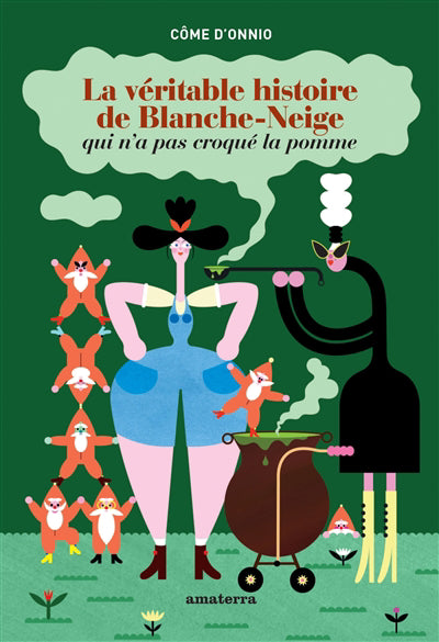 VERITABLE HISTOIRE DE BLANCHE-NEIGE QUI N'A PAS CROQUE LA PO