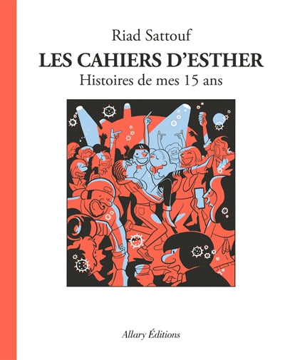 CAHIERS D'ESTHER - TOME 6 HISTOIRES DE MES 15ANS