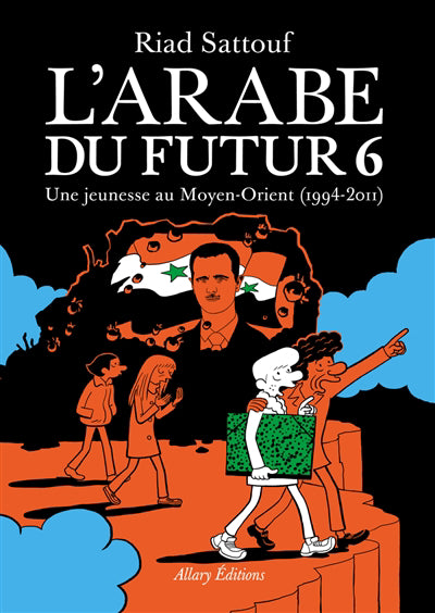 ARABE DU FUTUR T.06 : UNE JEUNESSE AU MOYEN-ORIENT 1994-2011