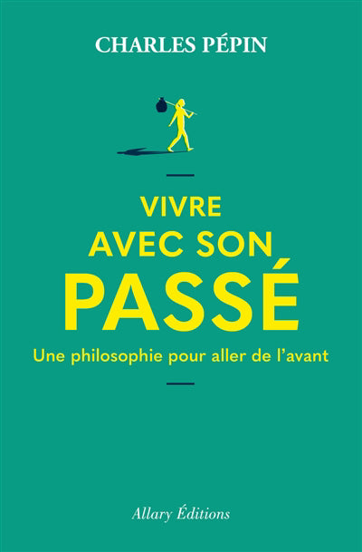 VIVRE AVEC SON PASSE