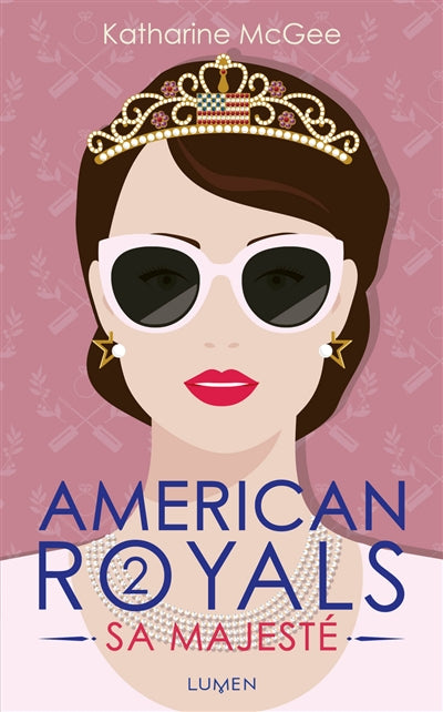 AMERICAN ROYALS T.02 : SA MAJESTE