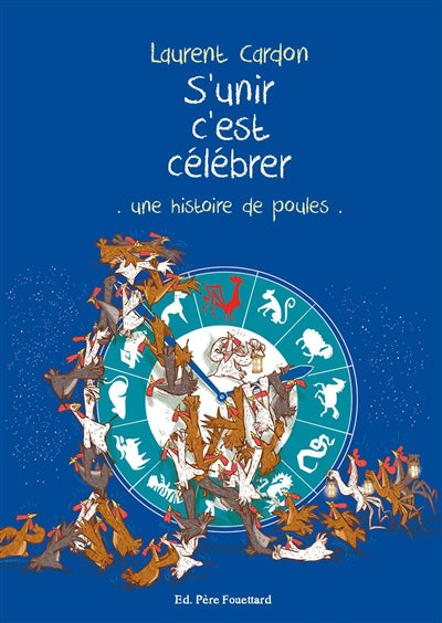 S'UNIR C'EST CELEBRER : UNE HISTOIRE DE POULES