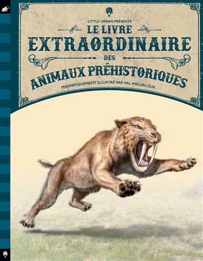 LIVRE EXTRAORDINAIRE DES ANIMAUX PREHISTORIQUES