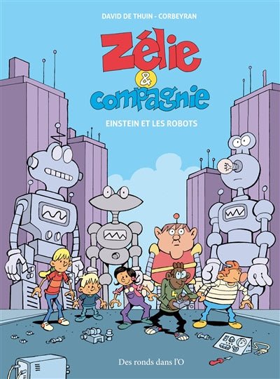 ZELIE ET COMPAGNIE -EINSTEIN ET LES ROBOTS