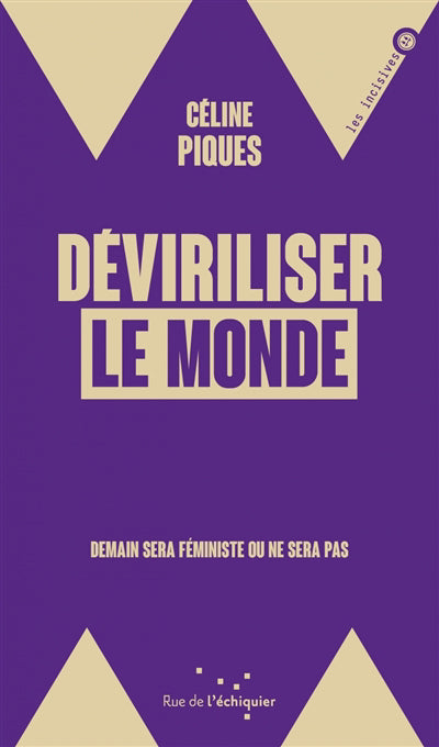 DEVIRILISER LE MONDE