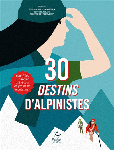 30 DESTINS D'ALPINISTES