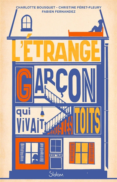ETRANGE GARCON QUI VIVAIT SOUS LES TOITS