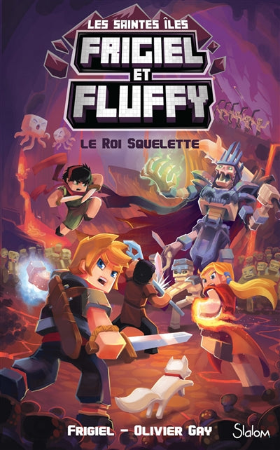 FRIGIEL ET FLUFFY LE CYCLE DES SAINTES ILES - TOME3 LE ROI SQUELE