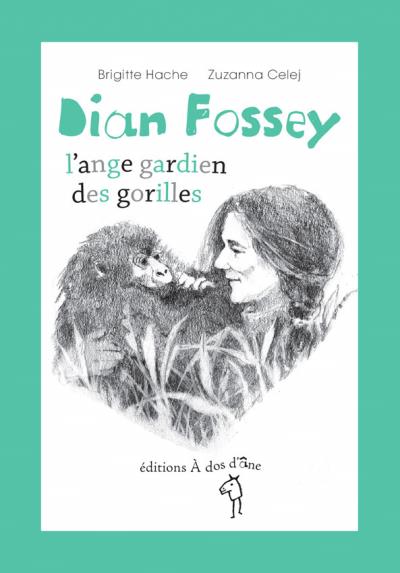 DIAN FOSSEY, L'ANGE GARDIEN DES GORILLES