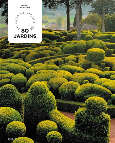 Tour du monde en 80 jardins