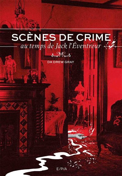 Scenes de crimes au temps de jack l'eventreur