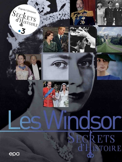 SECRETS D'HISTOIRE -LES WINDSOR