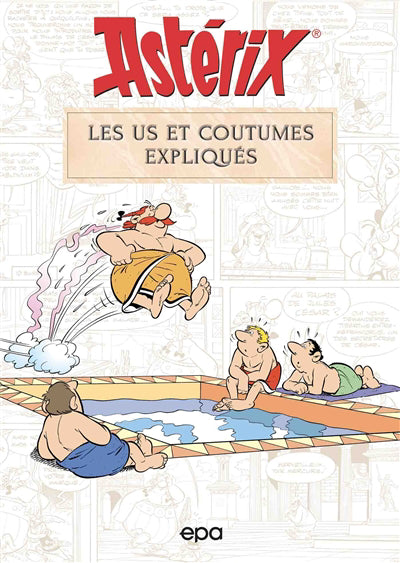 ASTERIX -LES US ET COUTUMES EXPLIQUES