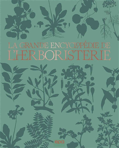 GRANDE ENCYCLOPEDIE DE L'HERBORISTERIE