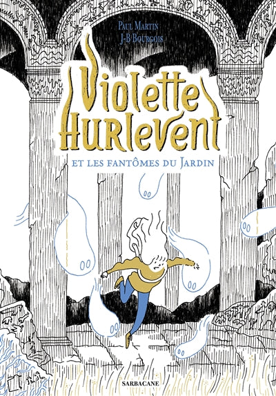 VIOLETTE HURLEVENT ET LES FANTOMES DU JARDIN