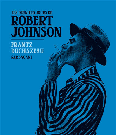 DERNIERS JOURS DE ROBERT JOHNSON