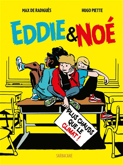 EDDIE ET NOE T.01 : PLUS CHAUD QUE LE CLIMAT