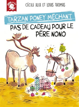 TARZAN PONEY MECHANT : PAS DE CADEAU POUR LE PERE NONO