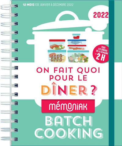 ON FAIT QUOI POUR LE DINER ? MEMONIAK 2022  BATCH COOKING