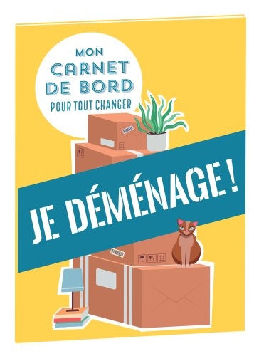 MON CARNET DE BORD POUR TOUT CHANGER  JE DEMENAGE !