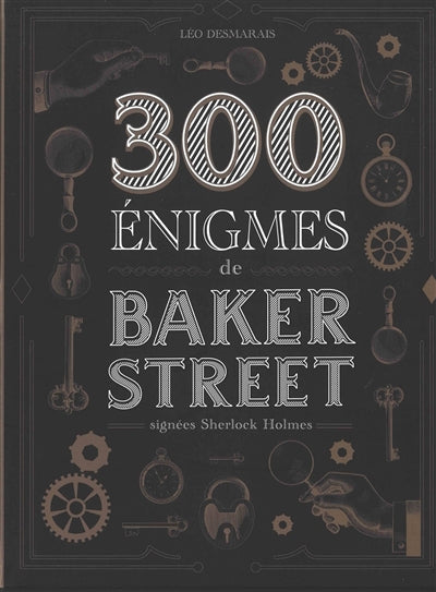 300 ENIGMES DE BAKER STREET