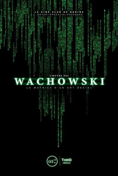 OEUVRE DES WACHOWSKI - LA MATRICE D'UN ART SOCIAL