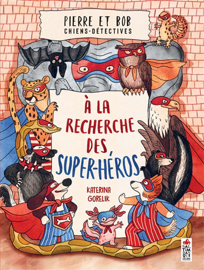 PIERRE ET BOB, CHIENS-DETECTIVES  A LA RECHERCHE DES SUPER-H