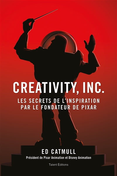 CREATIVITY,INC - LES SECRETS DE L'INSPIRATION DE PIXAR
