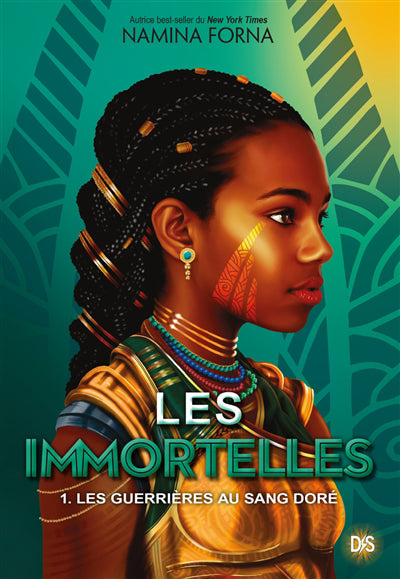 IMMORTELLES T.01 : LES GUERRIERES AU SANG DORE