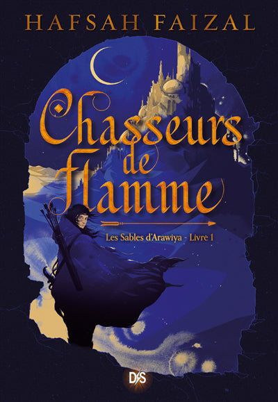 CHASSEURS DE FLAMME T.01 : LES SABLES D'ARAWIYA   (BROCHE)