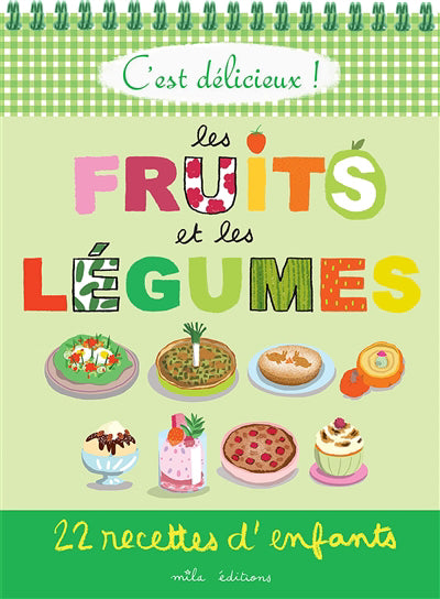 C'EST DELICIEUX ! LES FRUITS ET LES LEGUMES: 22 RECETTES D&A