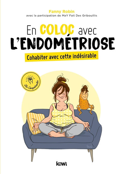 EN COLOC AVEC L'ENDOMETRIOSE  COHABITER AVEC CETTE INDESIR